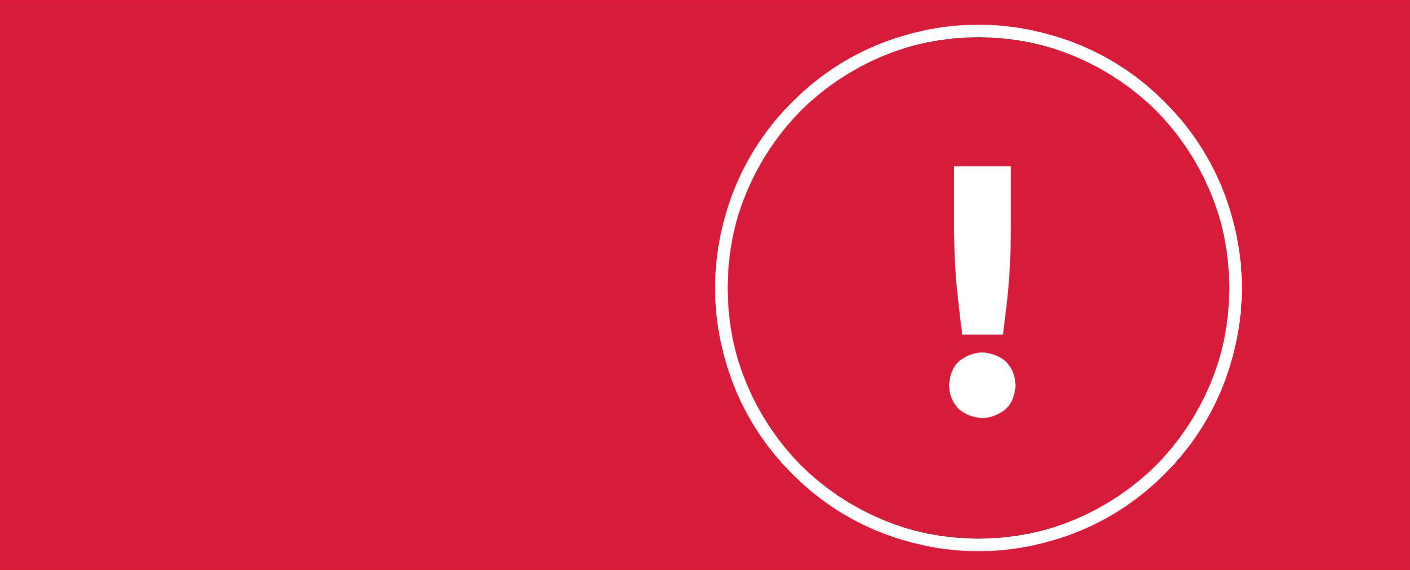 un point d'exclamation dans un cercle en blanc sur fond rouge